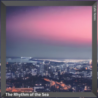 The Rhythm of the Sea