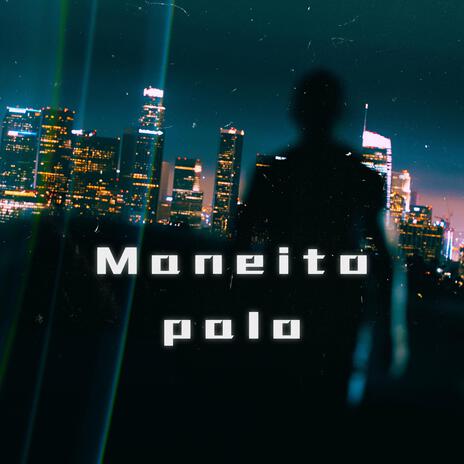MONEITO POLO | Boomplay Music