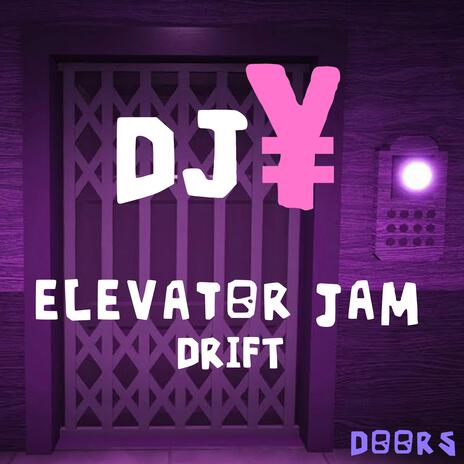 Elevator Jam DRIFT | Boomplay Music