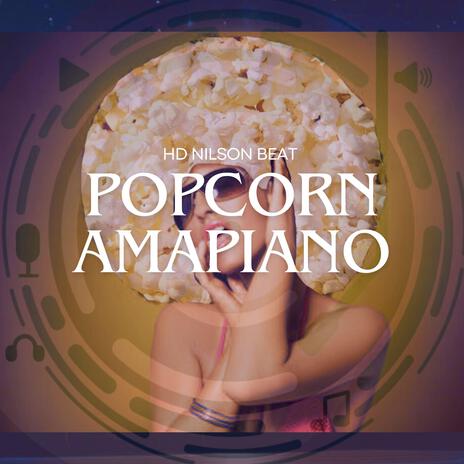 Popcorn Amapiano | Boomplay Music