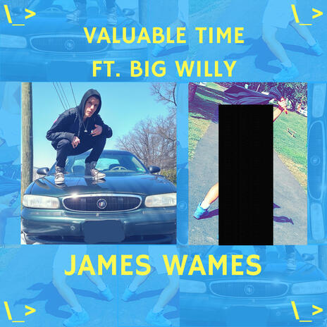 Valuable Time ft. Big Willy