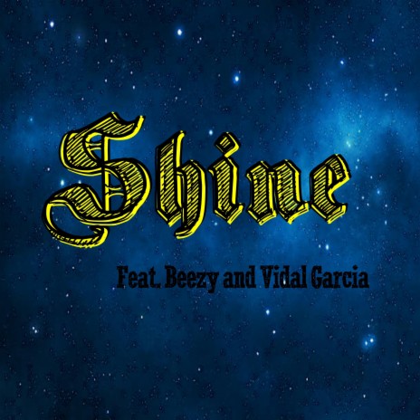 Shine ft. Beezy & Vidal Garcia | Boomplay Music