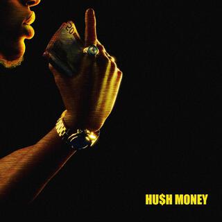 HUSH MONEY lyrics | Boomplay Music