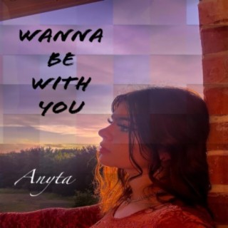 Wanna Be With You