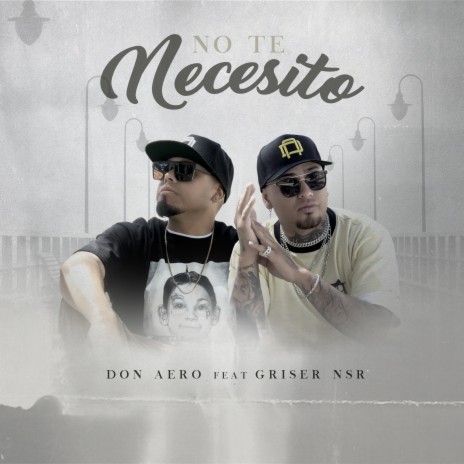 No Te Necesito ft. Griser Nsr | Boomplay Music