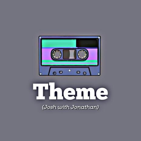 Theme (Josh with Jonathan) | Boomplay Music