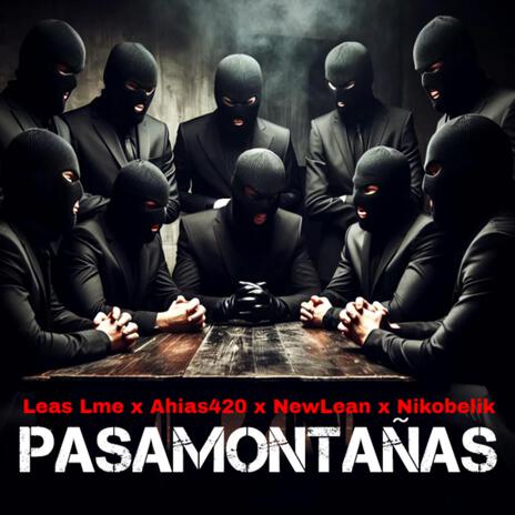pasamontaña ft. leas la musa eterna, newlean & ahias420 | Boomplay Music