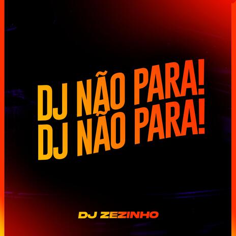 Vai dj Não Para