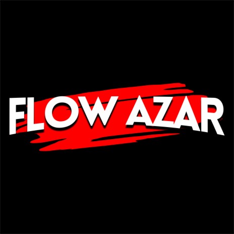 Flow Azar | Boomplay Music