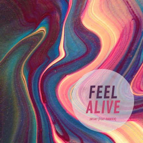 Feel Alive ft. OMMIEH | Boomplay Music