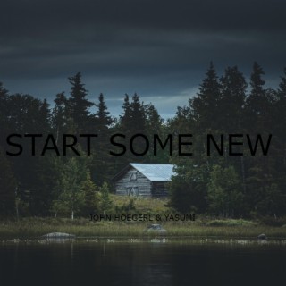 Start some new