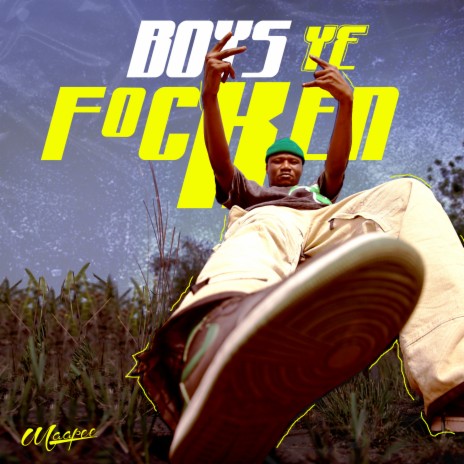 Boys Ye Focken | Boomplay Music