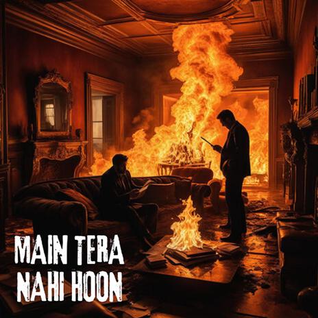 Main Tera Nahi Hoon ft. NKR | Boomplay Music