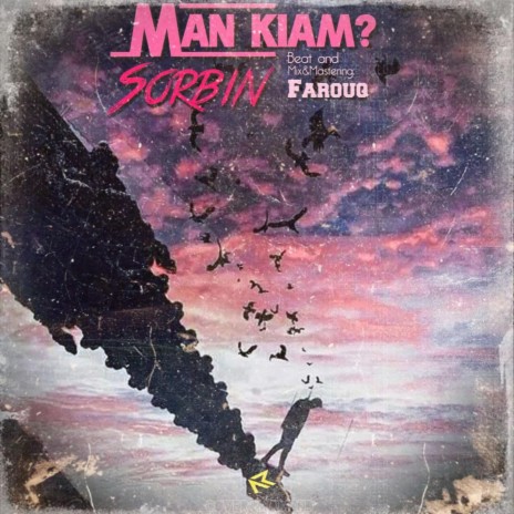 Man Kiam ? ft. sorbin | Boomplay Music