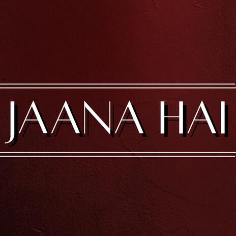 Jaana Hai | Boomplay Music