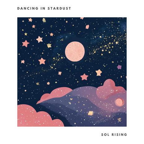 Dancing in Stardust