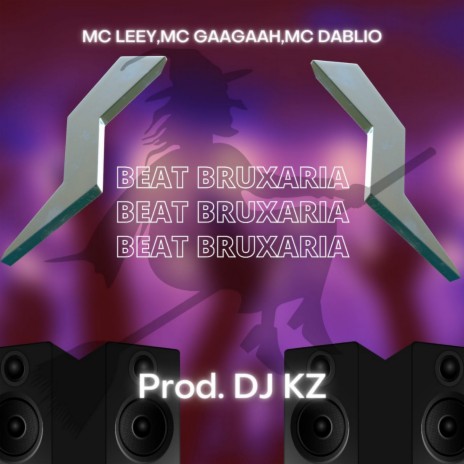 Beat Bruxaria ft. MC Leey, MC Gaagaah & Mc Dablio