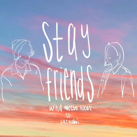 STAY FRIENDS ft. Saenabi | Boomplay Music