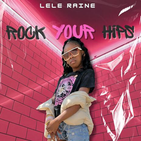 Rock your hips | Boomplay Music