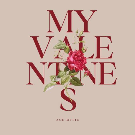 My valentines | Boomplay Music