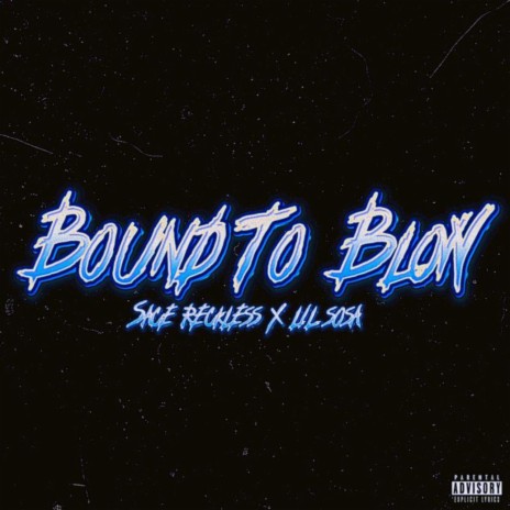 Bound To Blow ft. Lil Sosa | Boomplay Music
