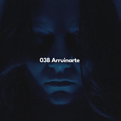 Arruinarte (038) | Boomplay Music
