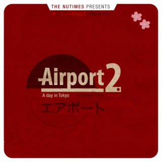 AIRPORT 2-A Day In Tokyo