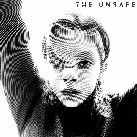 The Unsafe | Boomplay Music