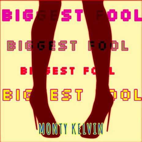 Biggest Fool | Boomplay Music