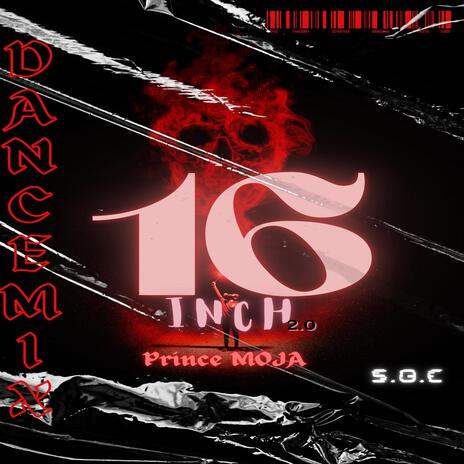 16 inch 2.0 (Dance Mix) | Boomplay Music