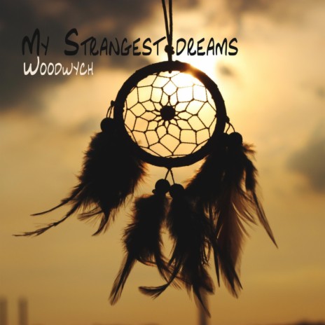 My Strangest Dreams | Boomplay Music