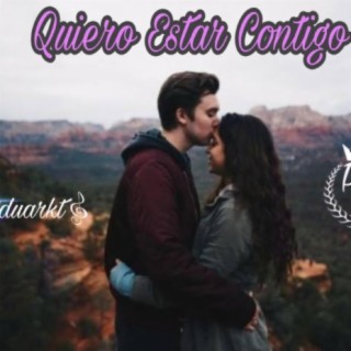 Quiero Estar Contigo (feat. Mc Eduarkt)