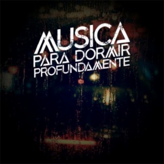 Música para Dormir Profundamente