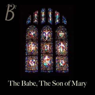 The Babe, The Son of Mary