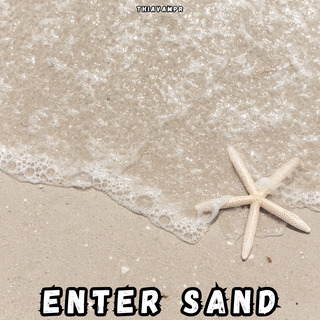 Enter Sand