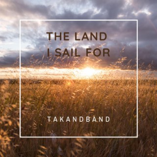 The Land I Sail For lyrics | Boomplay Music