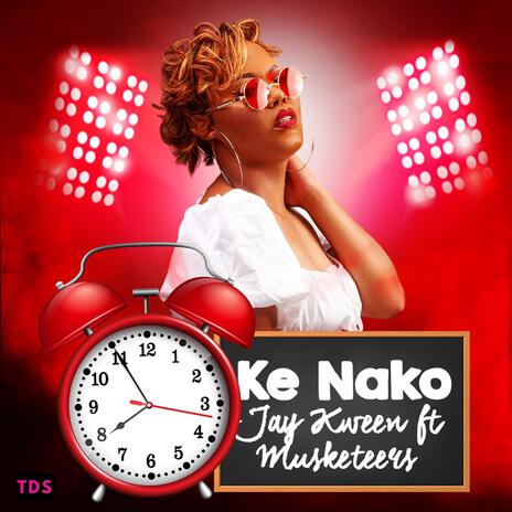 Ke Nako ft. Musketeers | Boomplay Music