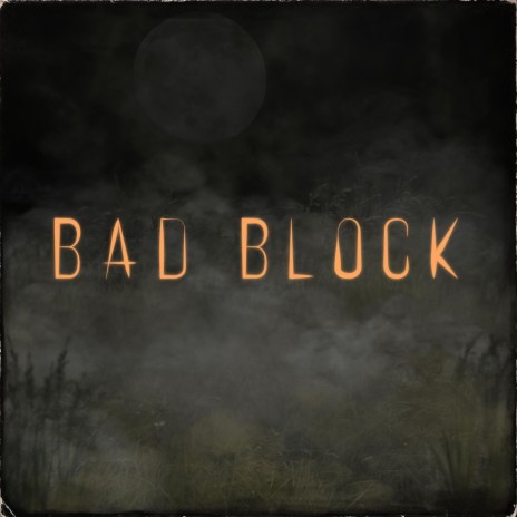 Bad Block | Boomplay Music