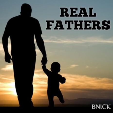 Real Fathers | Boomplay Music