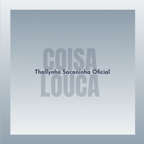 COISA LOUCA | Boomplay Music