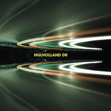 Mulholland Dr | Boomplay Music