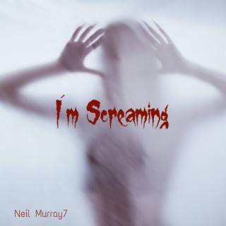 I'm Screaming lyrics | Boomplay Music