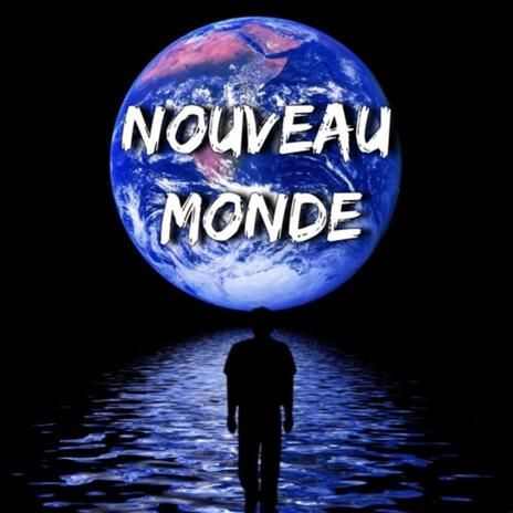 Nouveau Monde | Boomplay Music