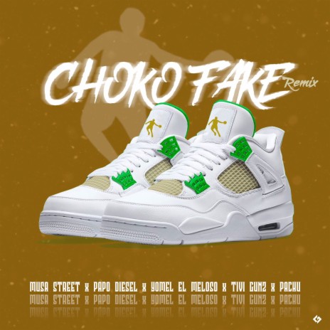 Choko Fake (Remix) ft. Papo Diesel, Yomel El Meloso, Musa Street & Pachu What Up | Boomplay Music