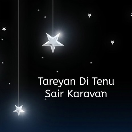 Tareyan Di Tenu Sair Karavan | Boomplay Music