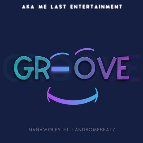 GROOVE ft. HANDSOMEBEATZ | Boomplay Music