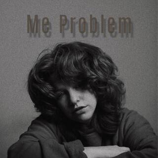 Me Problem lyrics | Boomplay Music