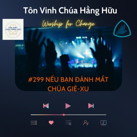 #299 NẾU BẠN ĐÁNH MẤT CHÚA GIÊ-XU // TVCHH ft. Hoanglee | Boomplay Music