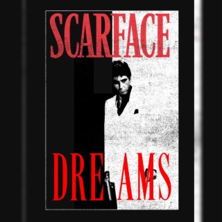 Scarface Dreams