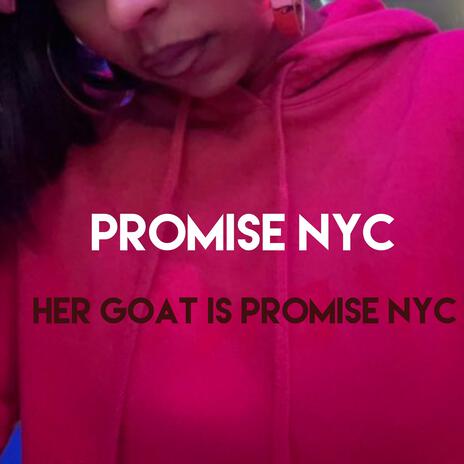 Her Goat Is Promise Nyc | Boomplay Music